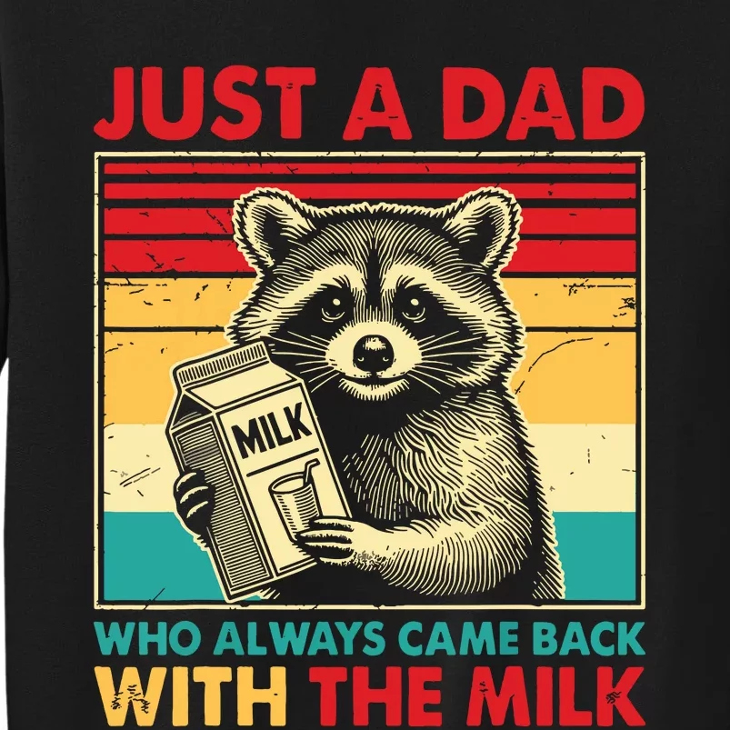 Retro Raccoon Just A Dad Who Always Came Back With The Milk Tall Sweatshirt