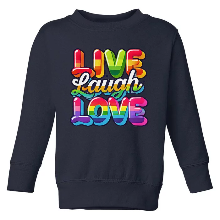 Rainbow Radiance Live Laugh Love Toddler Sweatshirt