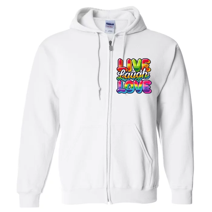 Rainbow Radiance Live Laugh Love Full Zip Hoodie