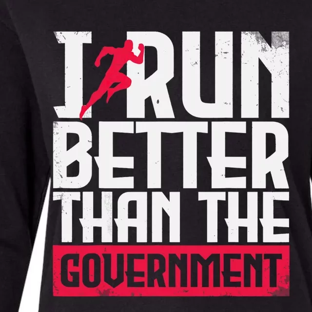 Running Runners Marathon I Run Better Than The Government Womens Cotton Relaxed Long Sleeve T-Shirt