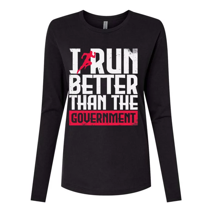 Running Runners Marathon I Run Better Than The Government Womens Cotton Relaxed Long Sleeve T-Shirt