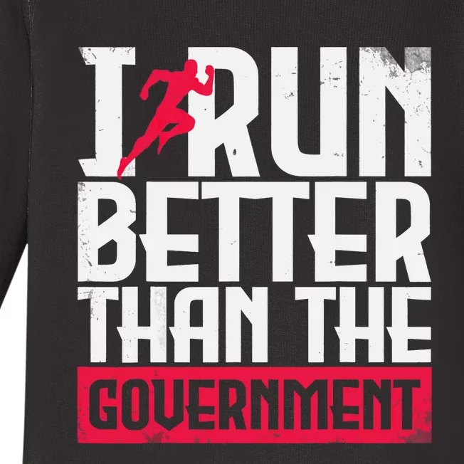 Running Runners Marathon I Run Better Than The Government Baby Long Sleeve Bodysuit