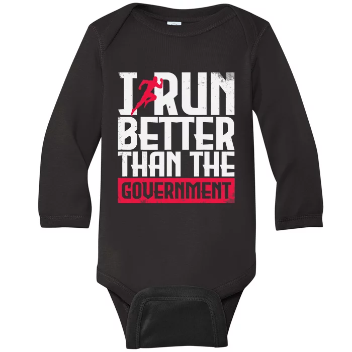 Running Runners Marathon I Run Better Than The Government Baby Long Sleeve Bodysuit