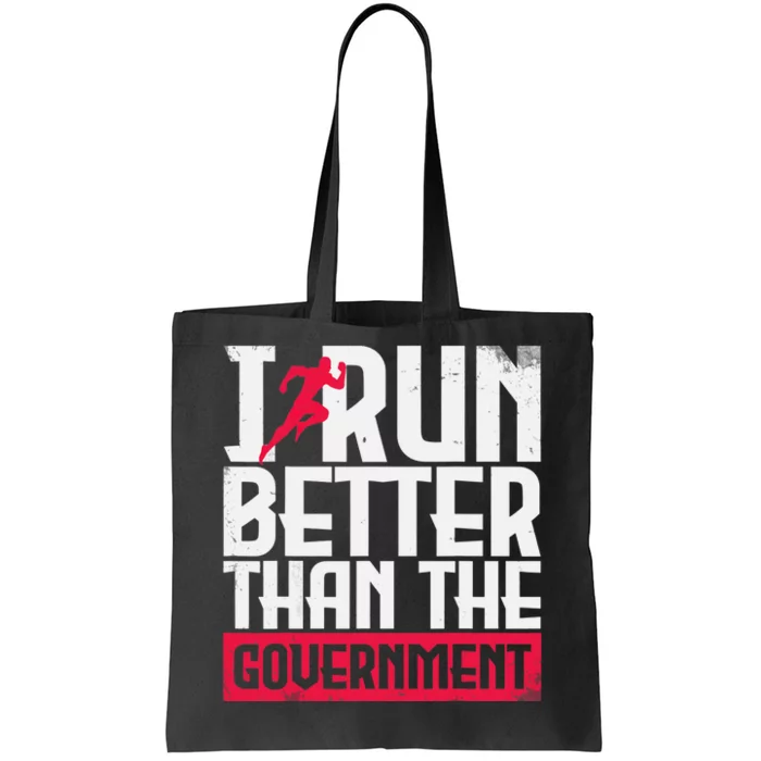 Running Runners Marathon I Run Better Than The Government Tote Bag