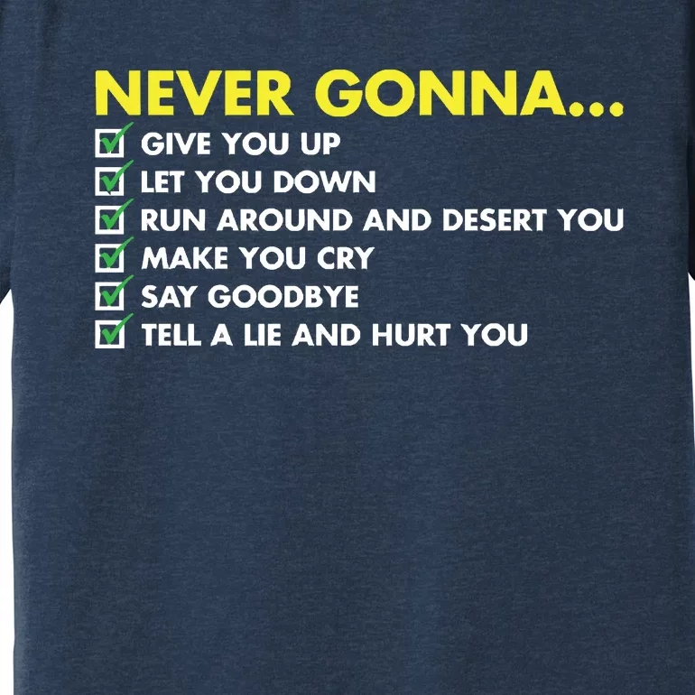 Rick Roll Never Gonna Checklist Premium T-Shirt