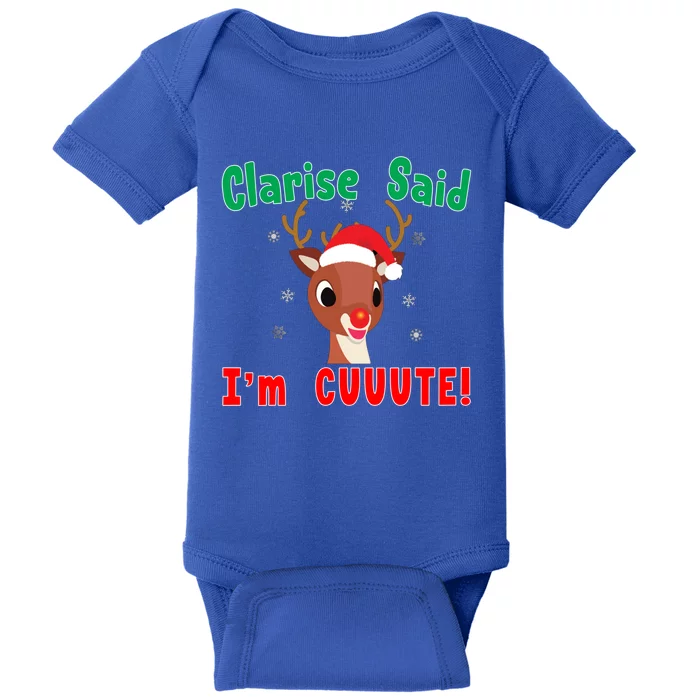 Rudolph Red Nose Reindeer Clarisse Said IM Cute! Gift Baby Bodysuit