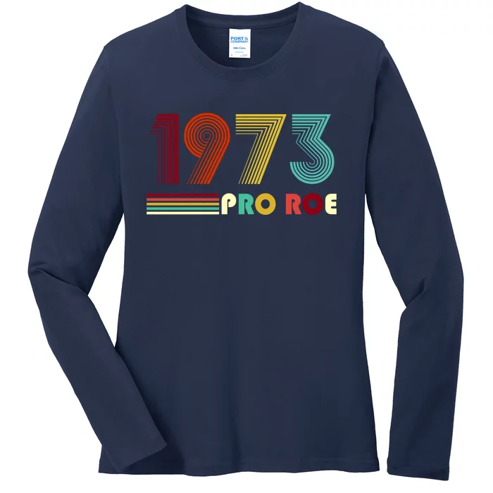 Reproductive Rights Pro Choice Roe Vs Wade 1973 Ladies Long Sleeve Shirt