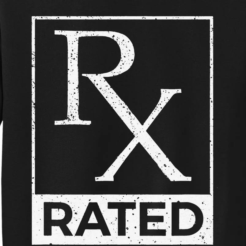 RX Rated Pharmacology Pharmacist Medical Student Tall Sweatshirt