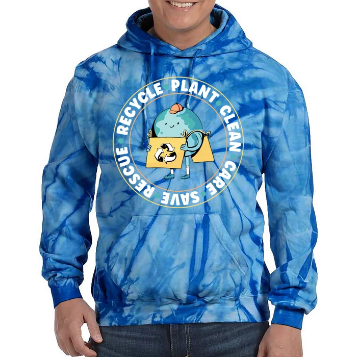 Rescue Recycle Plant Clean Care Save The Planet Gift Tie Dye Hoodie