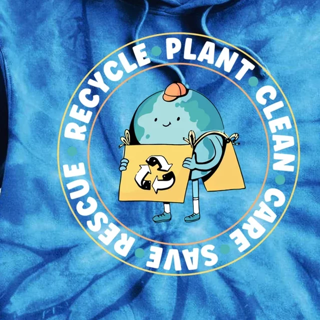 Rescue Recycle Plant Clean Care Save The Planet Gift Tie Dye Hoodie