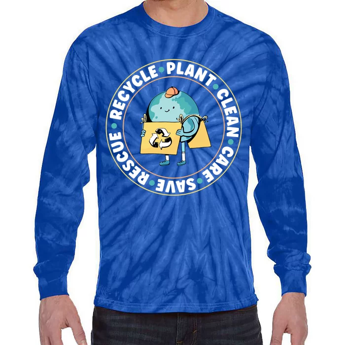 Rescue Recycle Plant Clean Care Save The Planet Gift Tie-Dye Long Sleeve Shirt