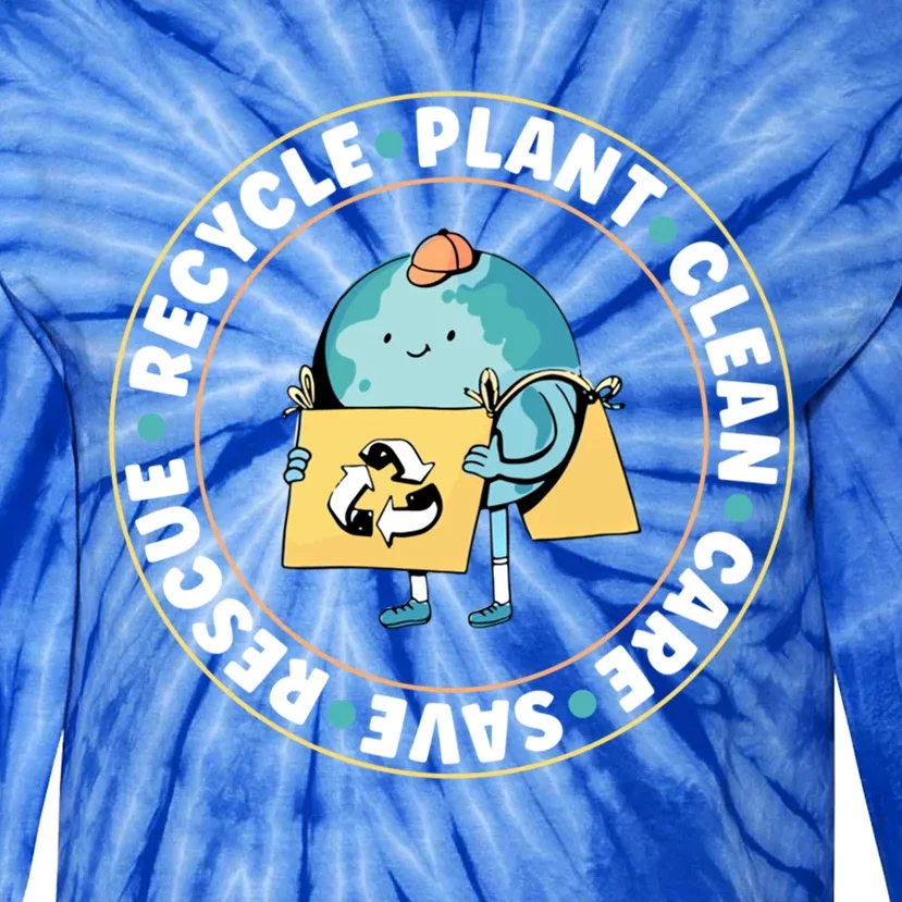 Rescue Recycle Plant Clean Care Save The Planet Gift Tie-Dye Long Sleeve Shirt