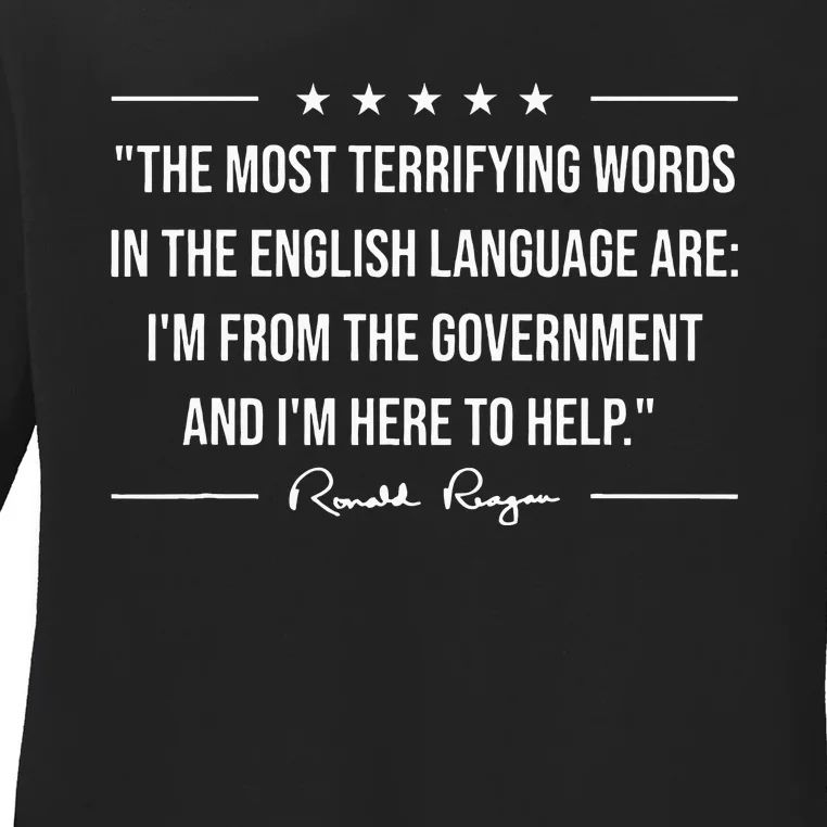 Ron Reagan Quote The Most Terrifying Words Government Help Ladies Long Sleeve Shirt