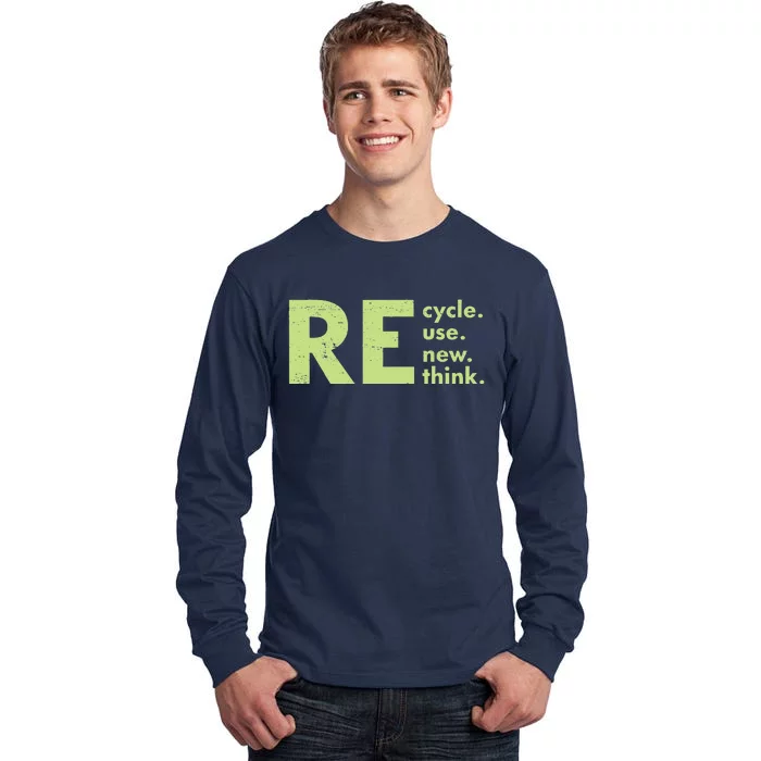 Recycle Reuse Renew Rethink Crisis Environmental Activism Tall Long Sleeve T-Shirt