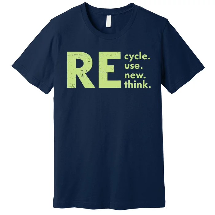 Recycle Reuse Renew Rethink Crisis Environmental Activism Premium T-Shirt