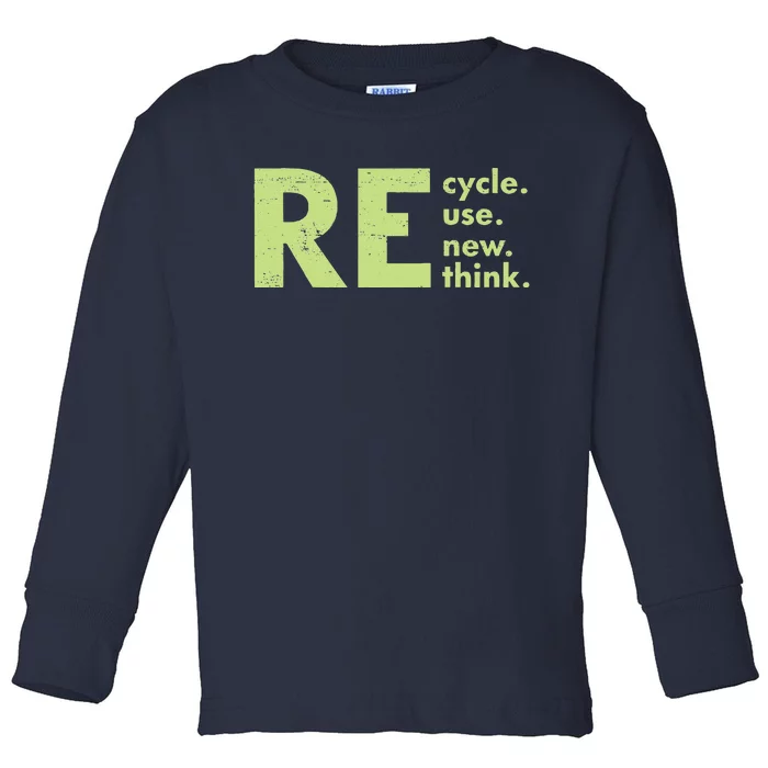 Recycle Reuse Renew Rethink Crisis Environmental Activism Toddler Long Sleeve Shirt