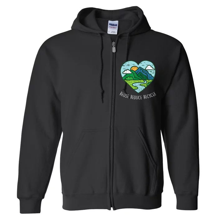 Reuse Reduce Recycle Earth Day Environmentalist Gift Full Zip Hoodie