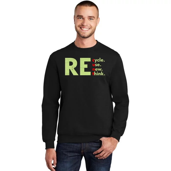 Recycle Reuse Renew Rethink Crisis Environmental Activism Tall Sweatshirt