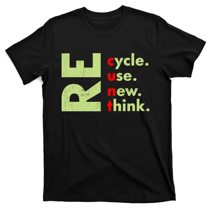 Recycle Reuse Renew Rethink Crisis Environmental Activism T-Shirt