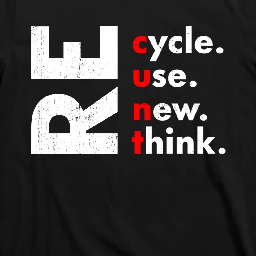 Recycle Reuse Renew Rethink Crisis Environmental Activism T-Shirt