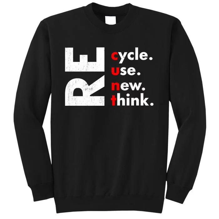 Recycle Reuse Renew Rethink Crisis Environmental Activism Tall Sweatshirt