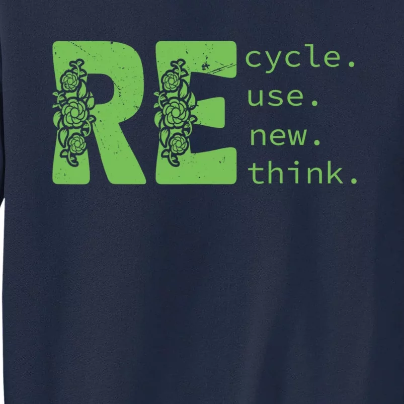 Recycle Reuse Renew Rethink Crisis Environmental Activism Tall Sweatshirt