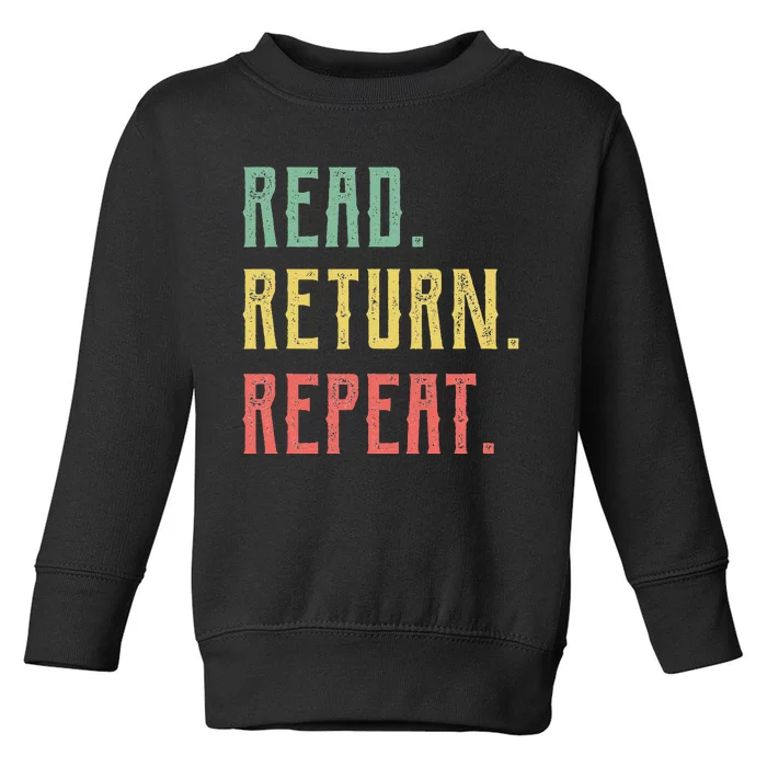 Read Return Repeat Cute Librarian Tee Library Worker Gifts Toddler Sweatshirt