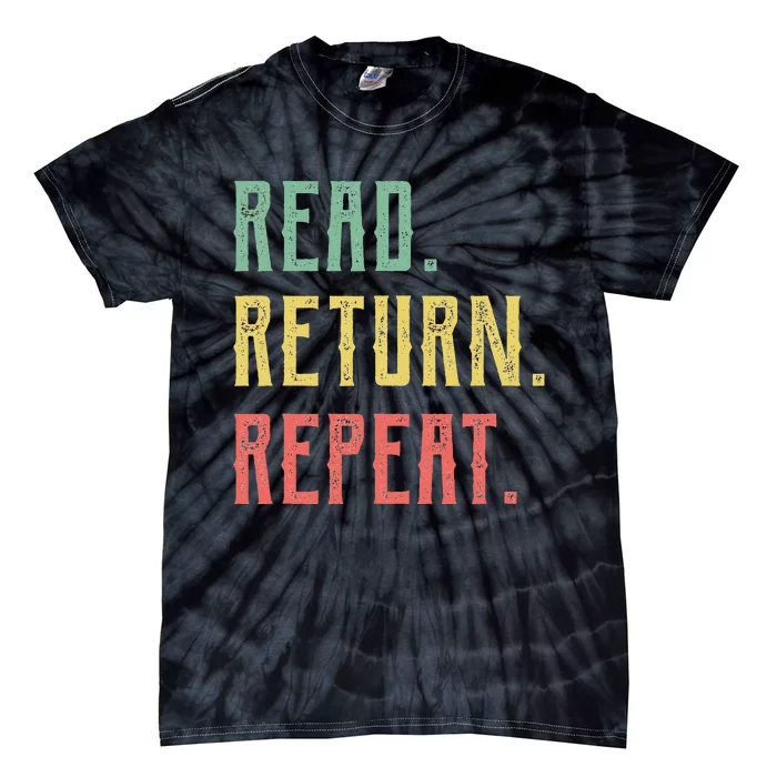 Read Return Repeat Cute Librarian Tee Library Worker Gifts Tie-Dye T-Shirt