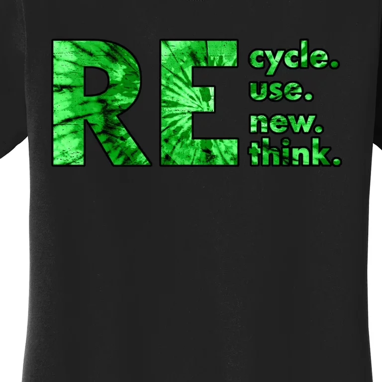 Recycle Reuse Renew Rethink Tie Dye Crisis Environmental Activism Women's T-Shirt