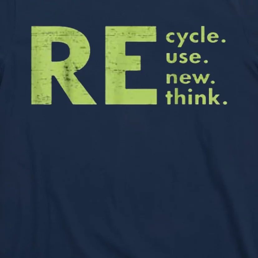 Recycle Reuse Renew Rethink Crisis Environmental Activism T-Shirt