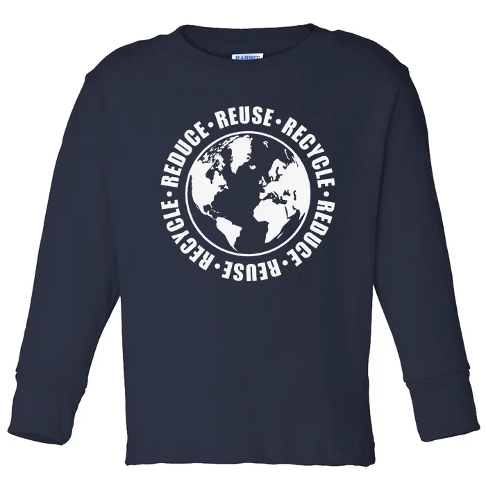 Reduce Reuse Recycle Earth Day Toddler Long Sleeve Shirt