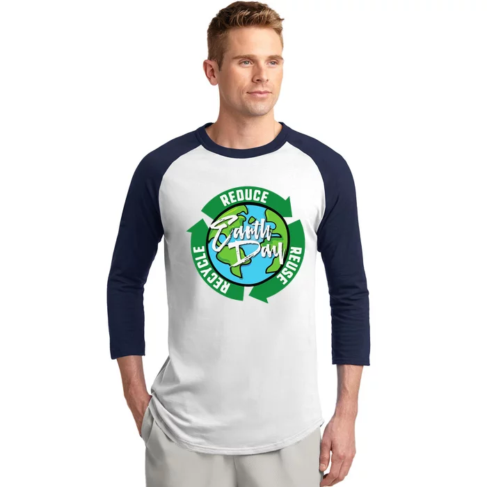 Reduce Reuse Recycle Earth Day April 22 Baseball Sleeve Shirt