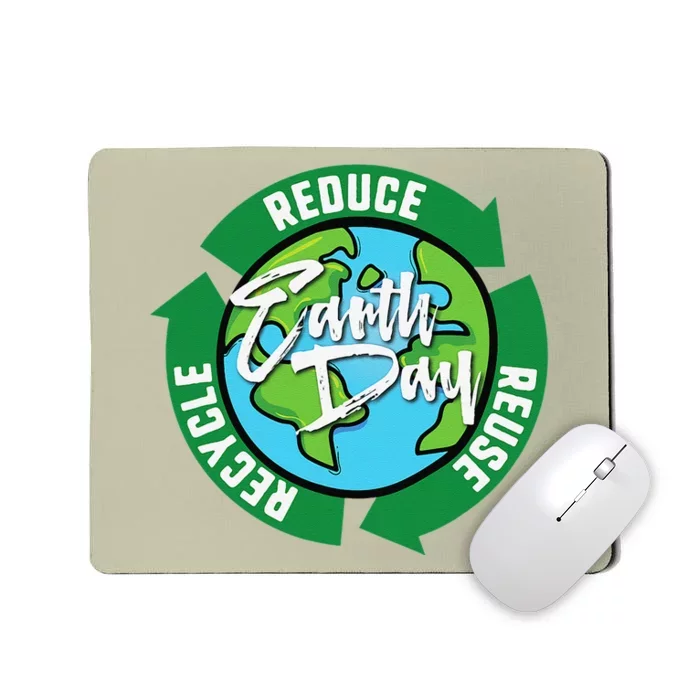 Reduce Reuse Recycle Earth Day April 22 Mousepad