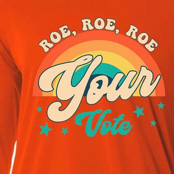 Roe Roe Roe Your Vote P.R.O Roe Feminist Reproductive Rights Cooling Performance Long Sleeve Crew