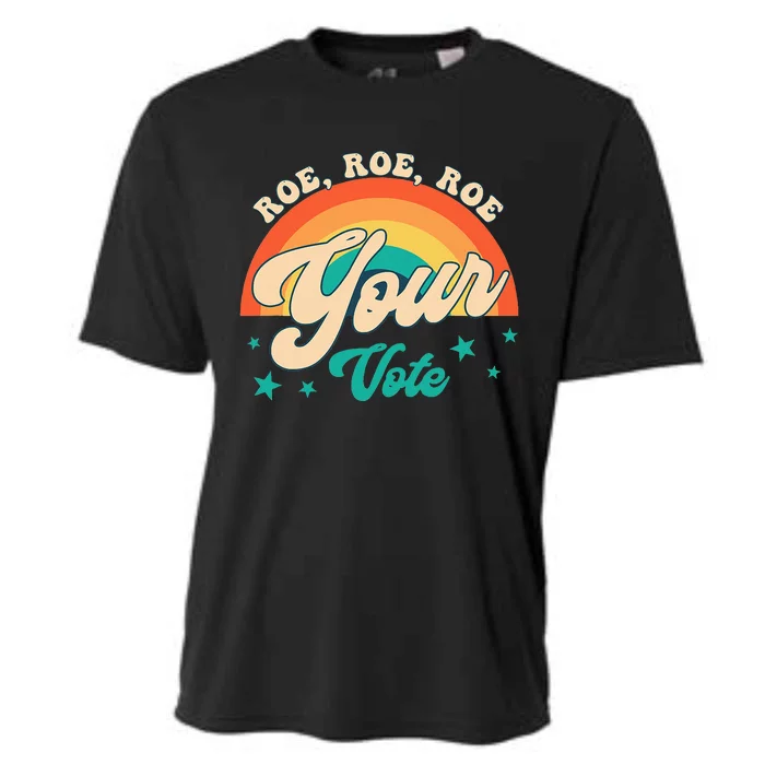 Roe Roe Roe Your Vote P.R.O Roe Feminist Reproductive Rights Cooling Performance Crew T-Shirt