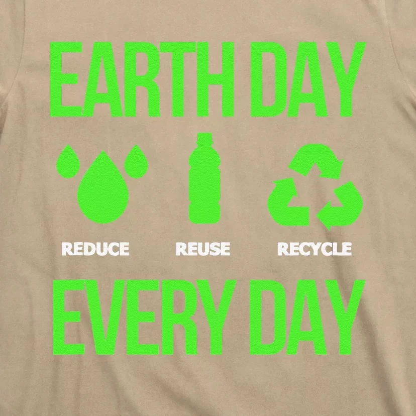 Reduce Reuse Recycle Earth Day Every Day T-Shirt