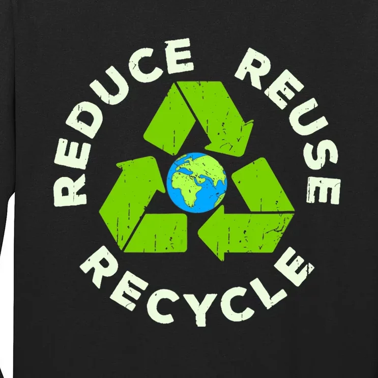 Reduce Reuse Recycle Earth Day Tall Long Sleeve T-Shirt