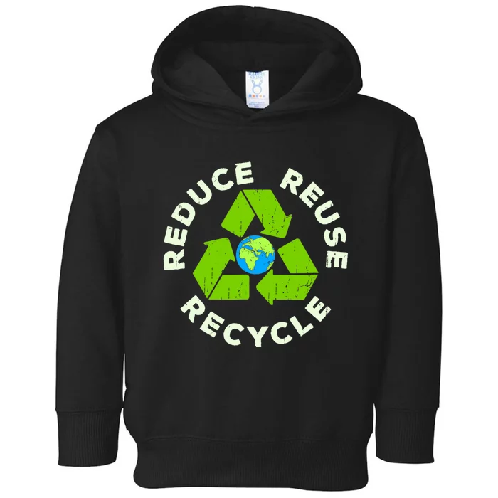 Reduce Reuse Recycle Earth Day Toddler Hoodie