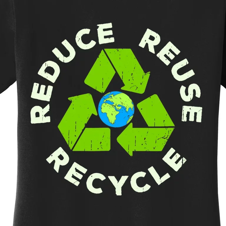 Reduce Reuse Recycle Earth Day Women's T-Shirt