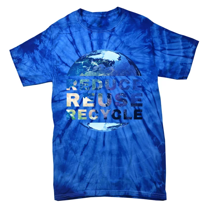 Reduce Reuse Recycle Garbage Planet Earth Trash Great Gift Tie-Dye T-Shirt