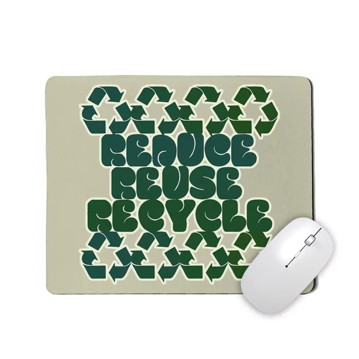 Reduce Reuse Recycle For Earth Day Mousepad