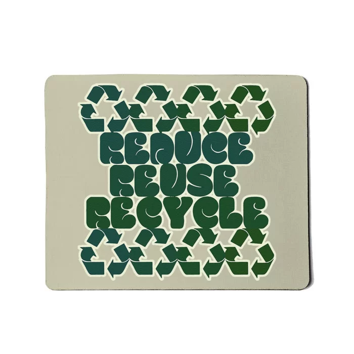 Reduce Reuse Recycle For Earth Day Mousepad