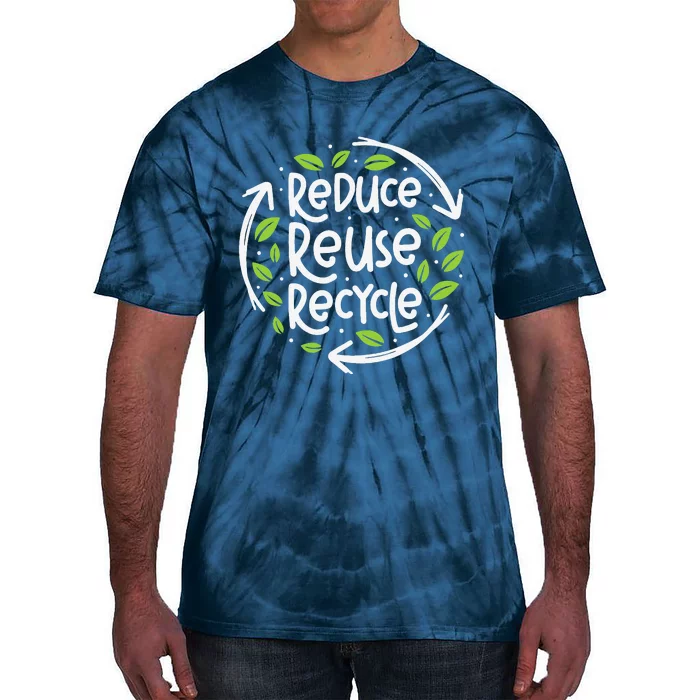 Reuse Reduce Recycle Save Earth Day Planet Tie-Dye T-Shirt