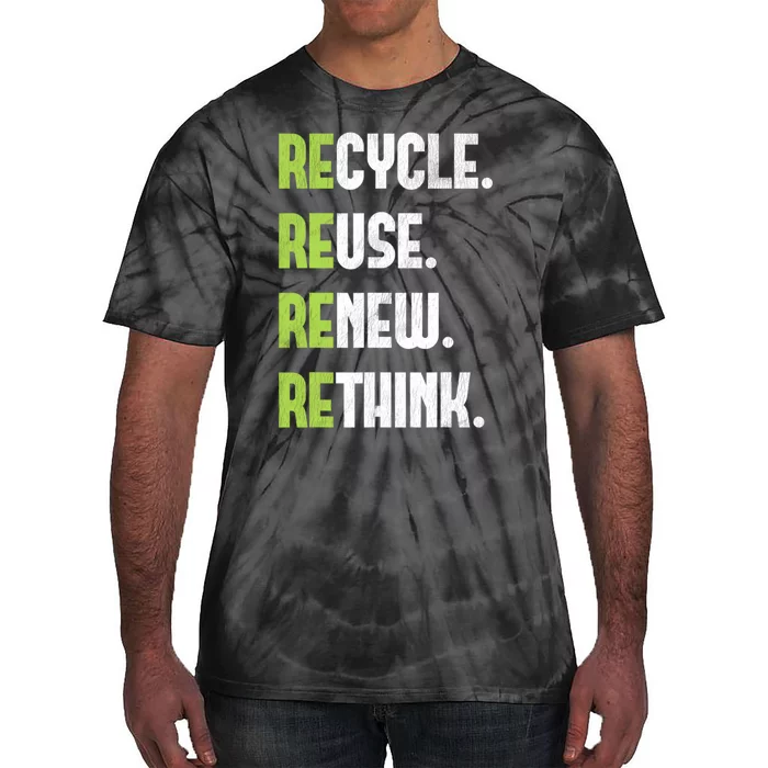 Recycle Reuse Renew Rethink Crisis Environmental Activism Earth Day Tie-Dye T-Shirt