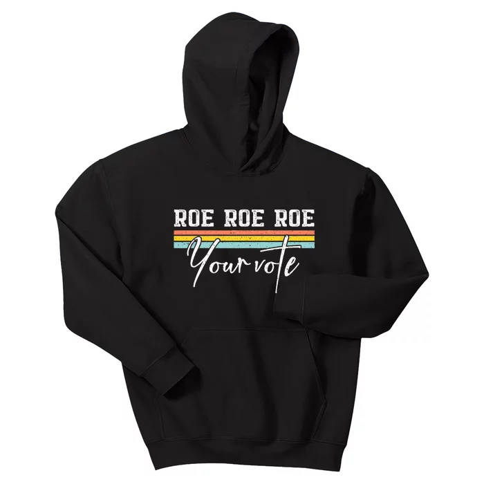 Roe Roe Roe Your Vote Feminist Reproductive Kids Hoodie