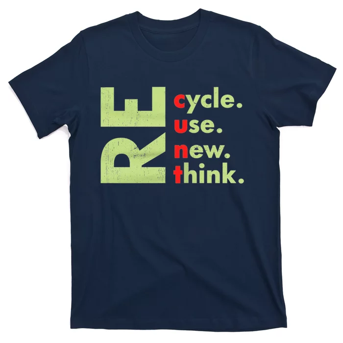 Recycle Reuse Renew Rethink Crisis Environmental Activism T-Shirt