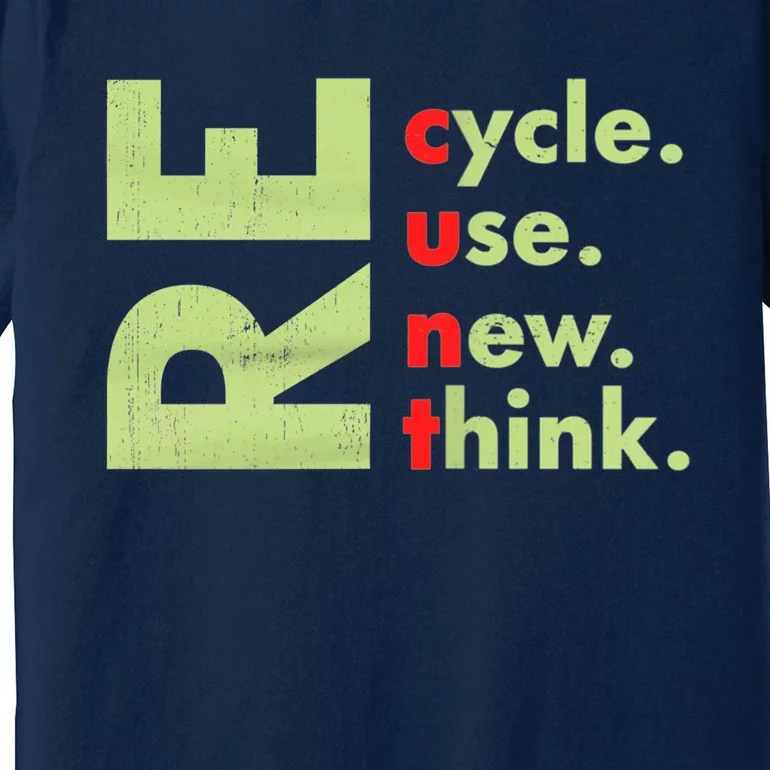 Recycle Reuse Renew Rethink Crisis Environmental Activism Premium T-Shirt