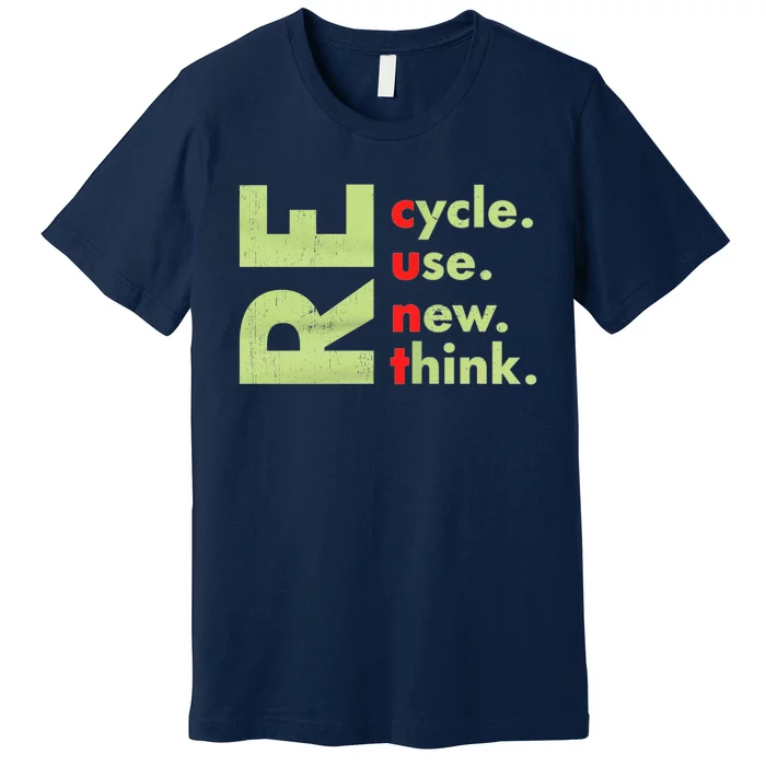 Recycle Reuse Renew Rethink Crisis Environmental Activism Premium T-Shirt