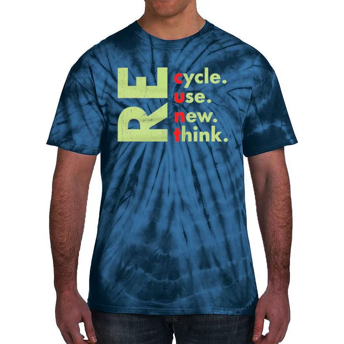 Recycle Reuse Renew Rethink Crisis Environmental Activism Tie-Dye T-Shirt