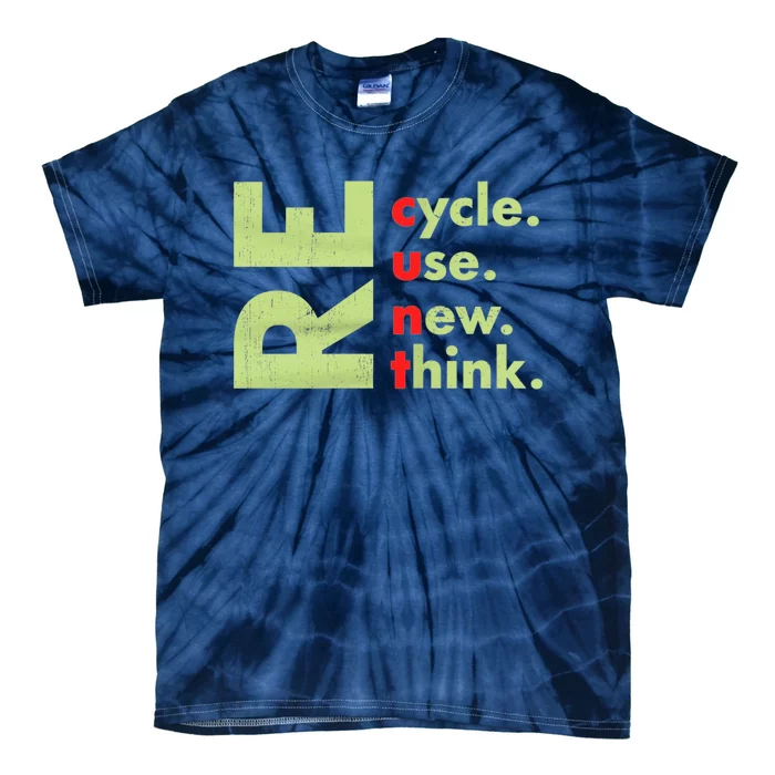 Recycle Reuse Renew Rethink Crisis Environmental Activism Tie-Dye T-Shirt